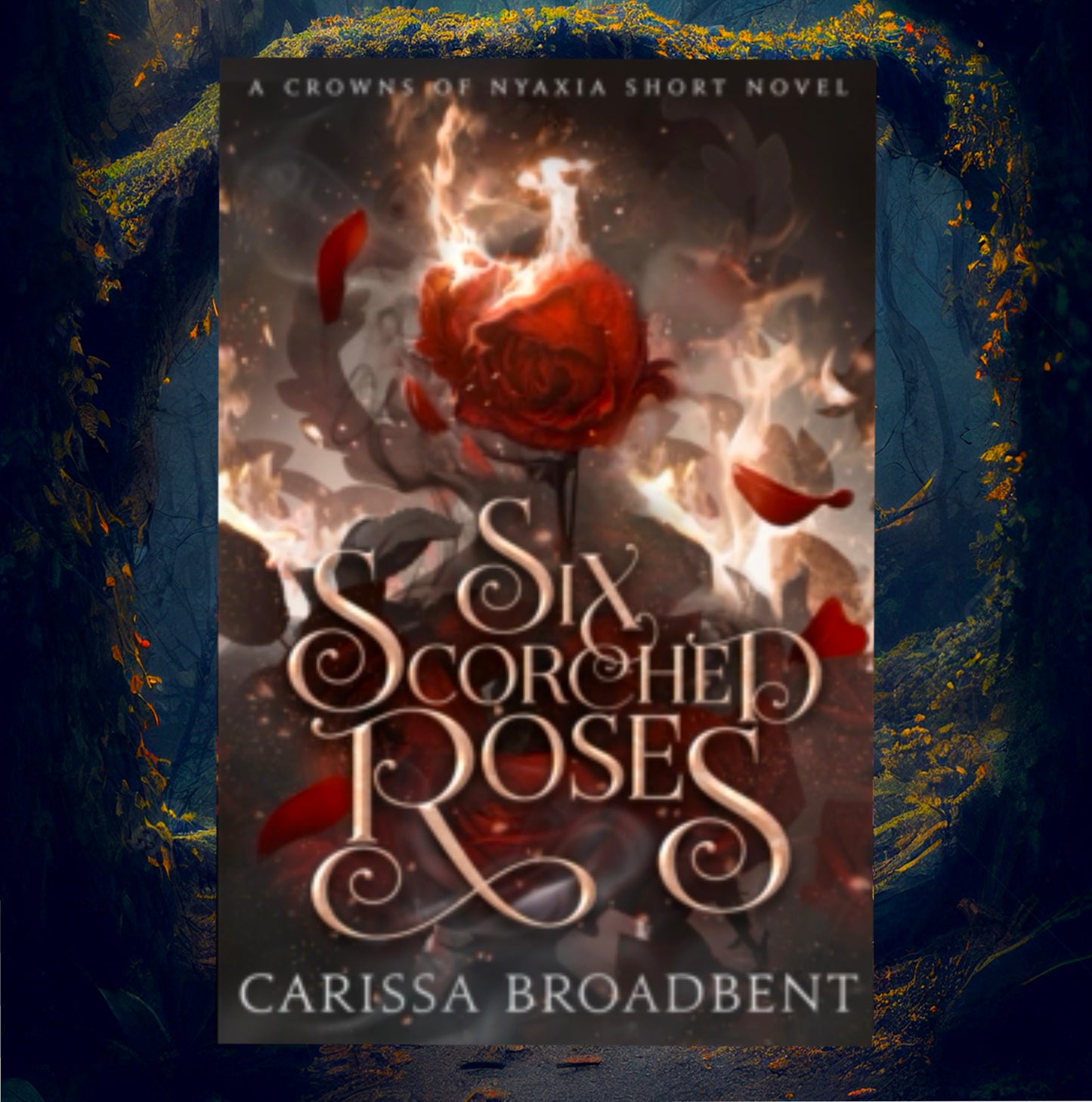 Six Scorched Roses - Livro 1.5 de Crowns of Nyaxia