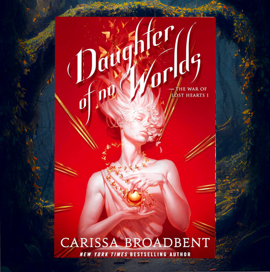 Daughter of No Worlds - Book 1 of War of Lost Hearts